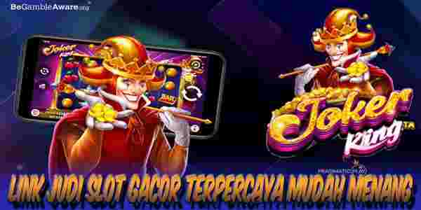 Link Judi Slot Gacor Resmi Terpercaya Mudah Menang Joker King
