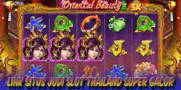 Link Judi Slot Thailand Resmi Terpercaya Super Gacor Oriental Beauty